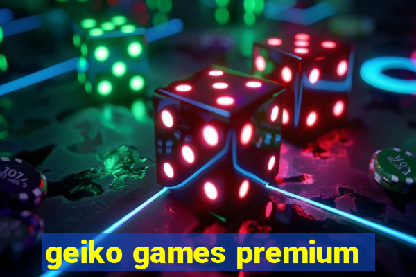 geiko games premium